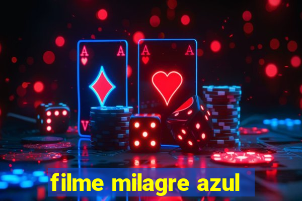 filme milagre azul